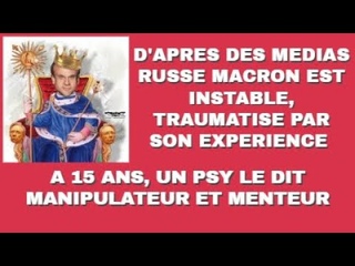 - DES MEDIAS RUSSE DISENT MACRON INSTABLE ET PSYCHATRIQUEMENT FOU (A CAUSE DE SES 15 ANS)