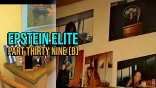 The Epstein Elite - Part Thirty Nine (B) - Walk Through - One