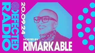 Defected Radio Hosted by Rimarkable
