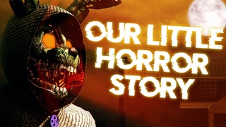 SFM FNAF Our Little Horror Story - Song by Aviators (Part 4)