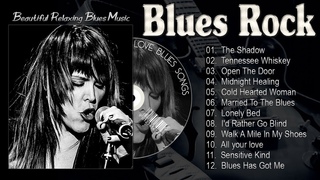 Blues Rock Playlist - Blues Music Best Songs - Best Blues Songs Of All Time - Relaxing Jazz Blues