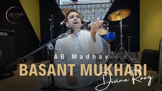Divine Raag | Basant Mukhari | Neer Bharan Nikasi | Krishna | AB Madhav