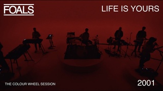 FOALS: 2001 // Life Is Yours // The Colour Wheel Session