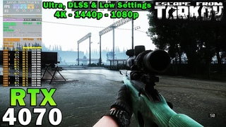 Escape from Tarkov | RTX 4070 | Ryzen 7 5800X3D | 4K - 1440p - 1080p | Max & Low Settings