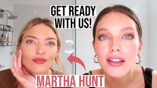 GRWM + Martha Hunt! Talking VS, Confidence, Beauty + More!