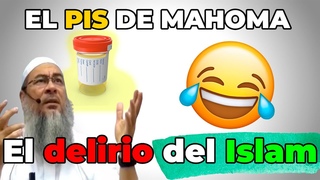 ¿Por qué el Islam es estúpido? | El (“milagroso“) pis de Mahoma