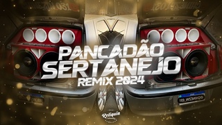 PANCADO SERTANEJO REMIX 2024 - PANCADO AUTOMOTIVO 2024 - SELEO REMIX SERTANEJO 2024 AGOSTO 03