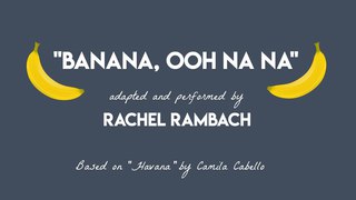 Banana, Ooh Na Na (Adaptation of Camila Cabellos Havana for Kids)