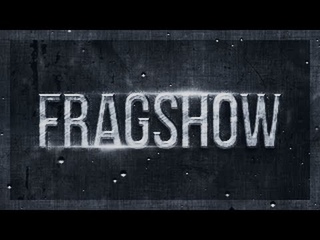 Fragshow #7 by -Фраерочек-