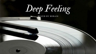 MiRain - Deep Feeling Ep. 3 | Deep House DJ Mix | Mixed by MiRain