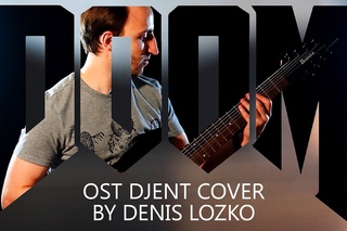 Doom 2016 OST & E1M1 “At The Doom’s Gate“ - Djent/Metal Cover - by Denis Lozko