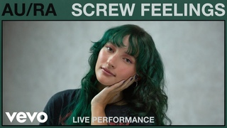 Au/Ra - Screw Feelings (Live Performance) | Vevo
